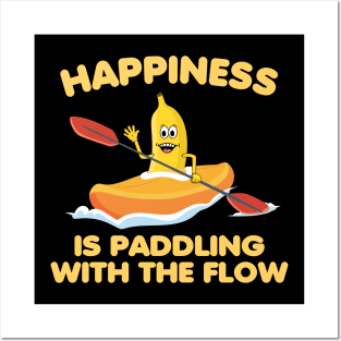 Happines is paddling with the flow, Kayaking, outdoor Posters and Art